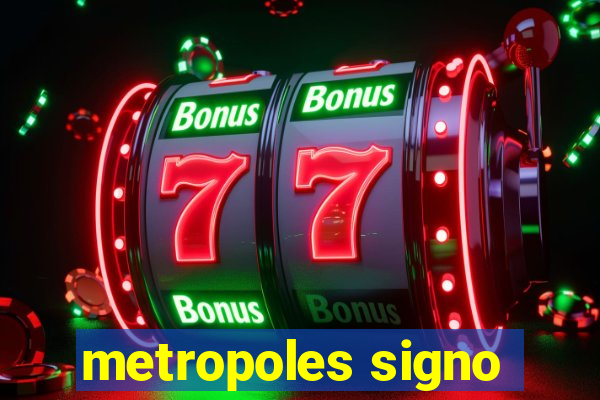 metropoles signo